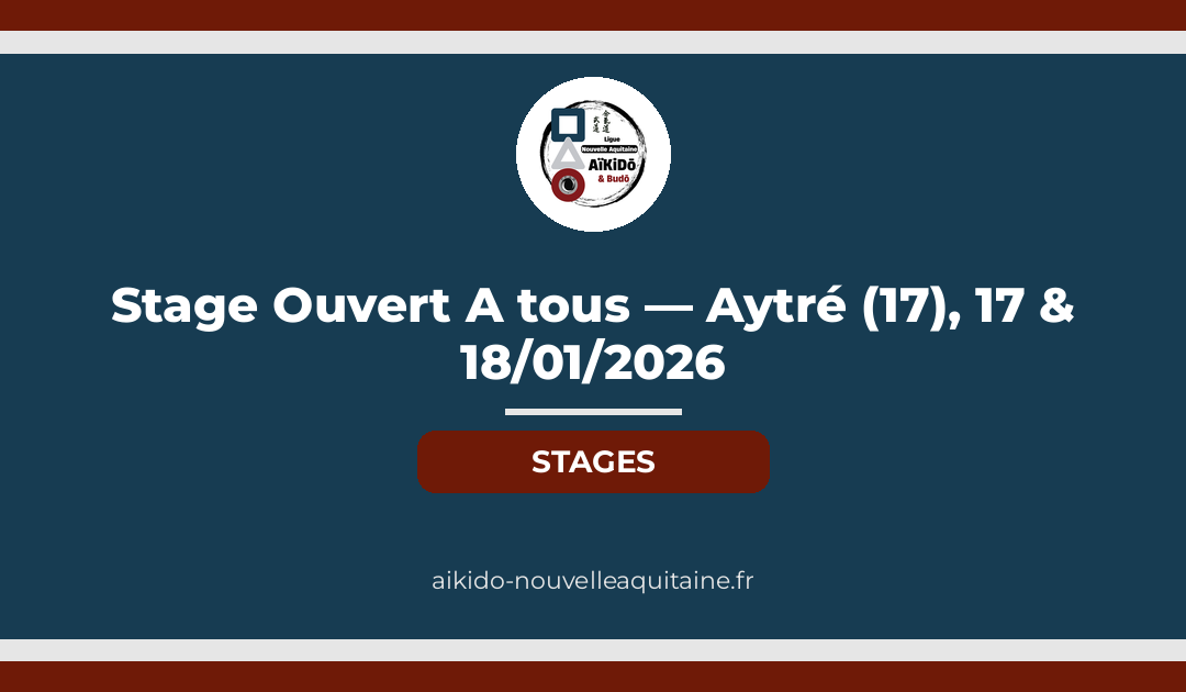 Stage Ouvert A tous — Aytré (17), 17 & 18/01/2026