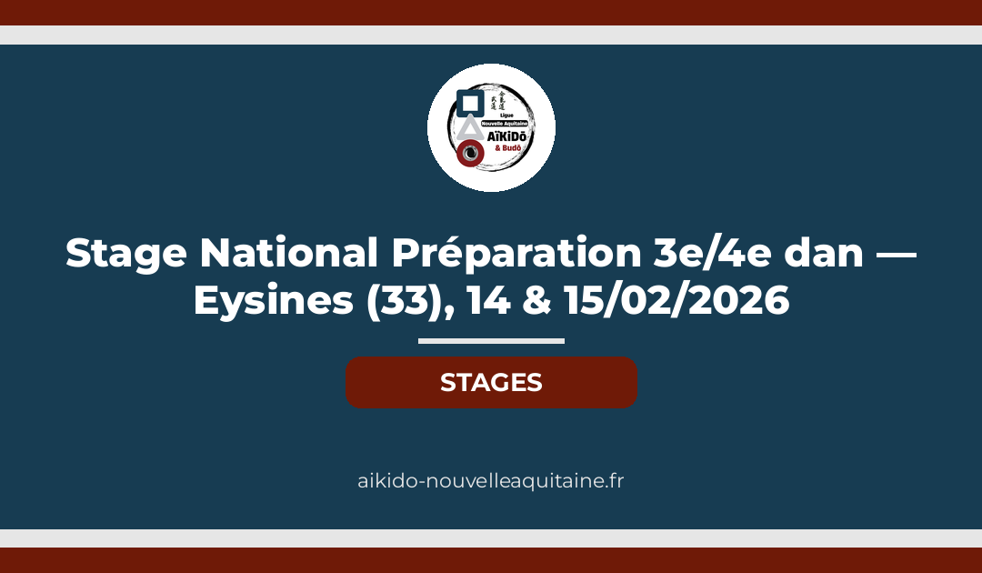 Stage National Préparation 3e/4e dan — Eysines (33), 14 & 15/02/2026